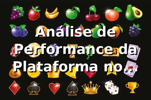 Análise de Performance da Plataforma no fixe777 📊